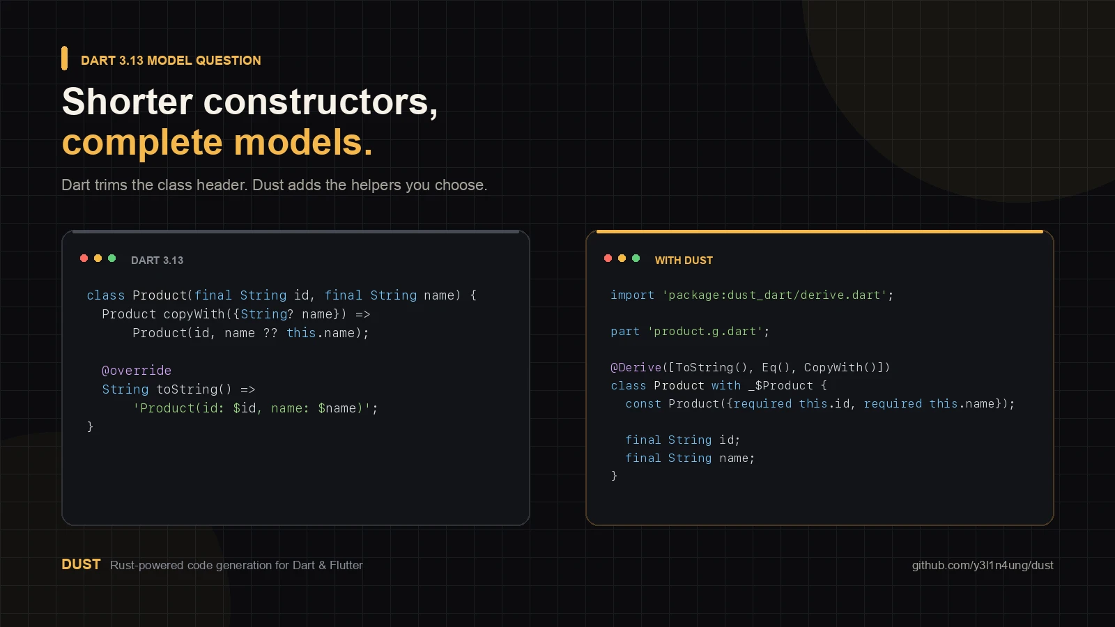 A Dart 3.13 primary constructor beside a Dust data-class derive